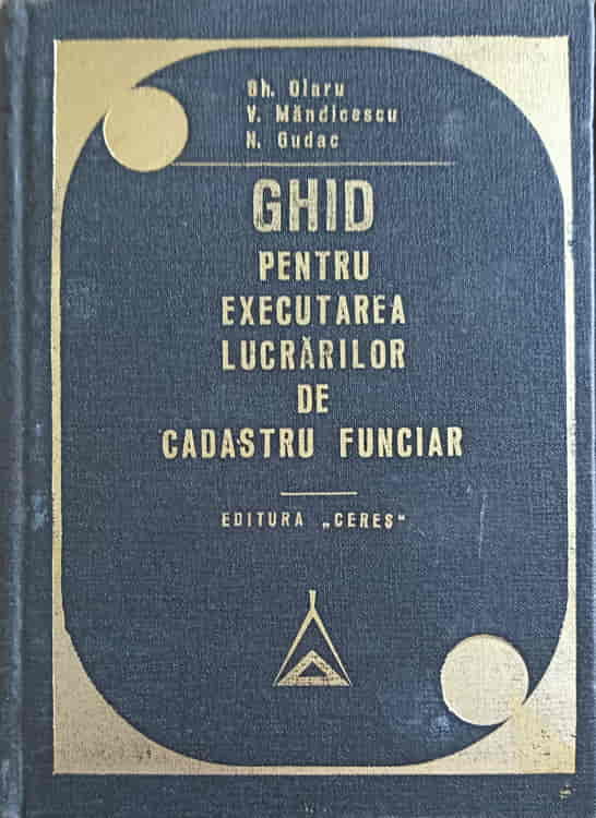 Vezi detalii pentru Ghid Pentru Executarea Lucrarilor De Cadastru Funciar