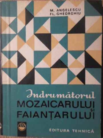 Indrumatorul Mozaicarului Si Faiantarului