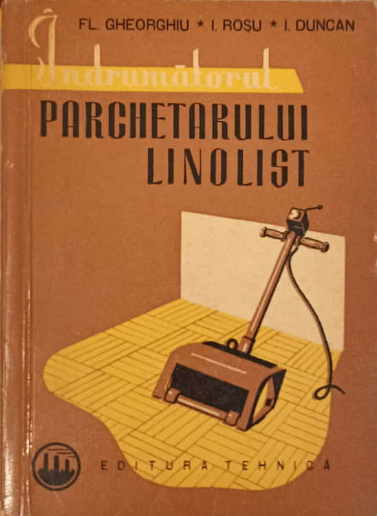 Vezi detalii pentru Indrumatorul Parchetarului Linolist