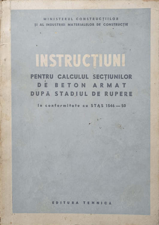 Instructiuni Pentru Calculul Sectiunilor De Beton Armat Dupa Stadiul De Rupere