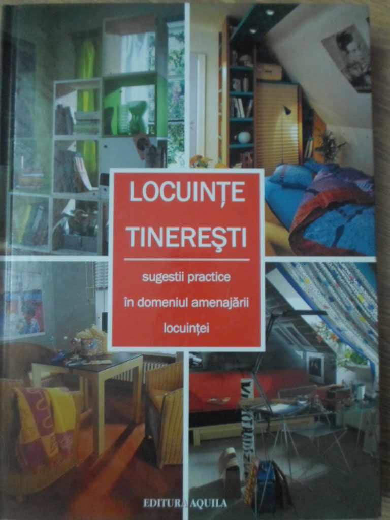 Locuinte Tineresti. Sugestii Practice In Domeniul Amenajarii Locuintei