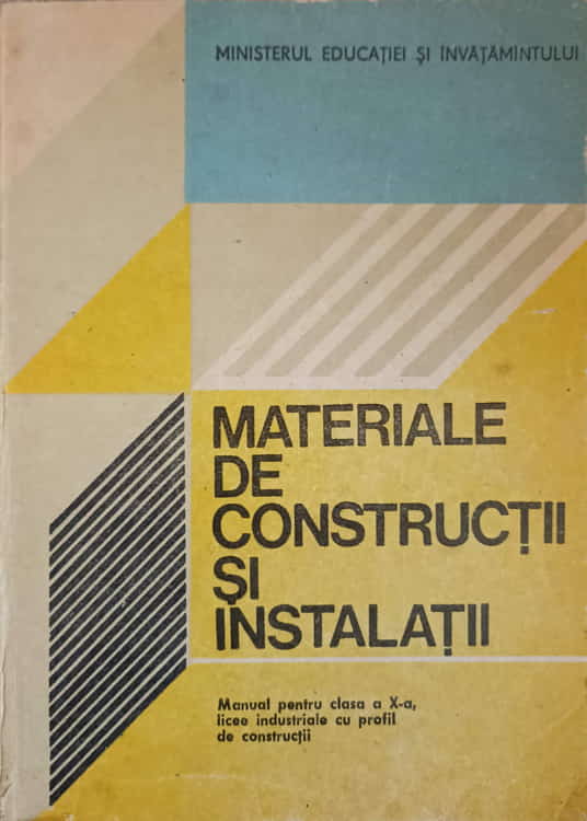 Materiale De Constructii Si Instalatii. Manual Pentru Clasa A X-a