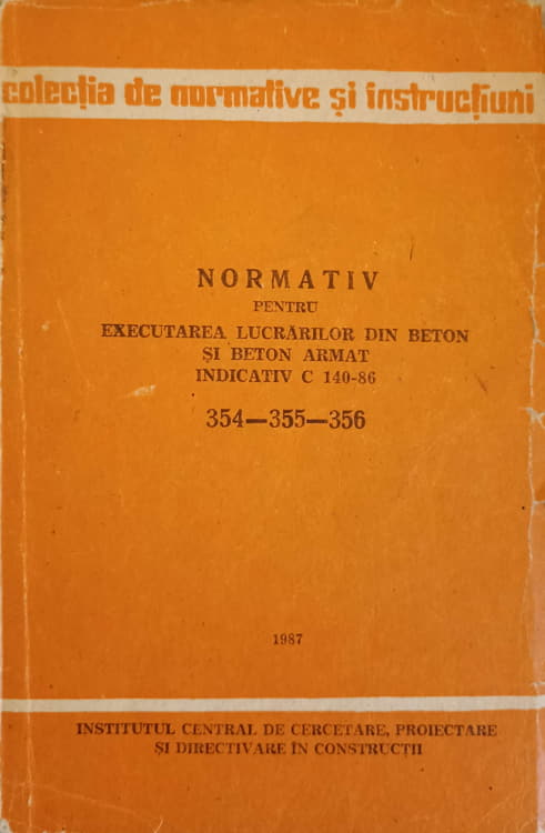 Normativ Pentru Executarea Lucrarilor Din Beton Si Beton Armat Indicativ C 140-86 354-355-356