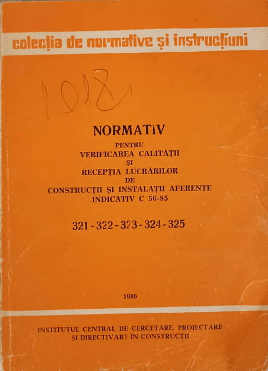 Vezi detalii pentru Normativ Pentru Verificarea Calitatii Si Receptia Lucrarilor De Constructii Si Instalatii Aferente Indicativ C 56-85