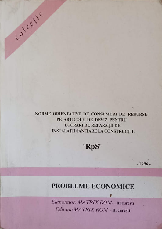 Norme Orientative De Consumuri De Resurse Pe Articole De Deviz Pentru Lucrari De Reparatii De Instalatii Sanitare La Constructii 'rps'