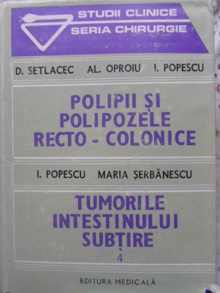 Polipii Si Polipozele Recto-colonice. Tumorile Intestinului Subtire