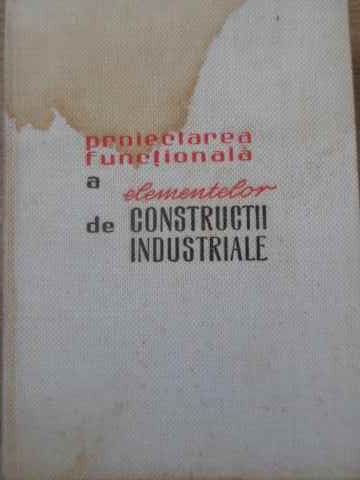 Proiectarea Functionala A Elementelor De Constructii Industriale