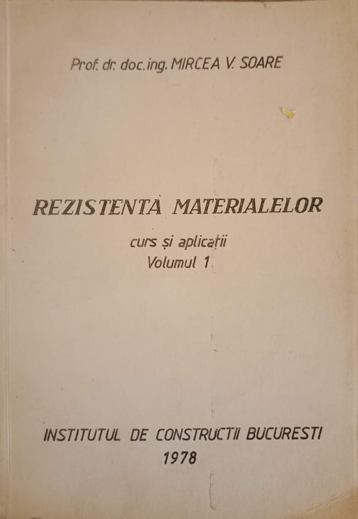 Rezistenta Materialelor. Curs Si Aplicatii Vol.1