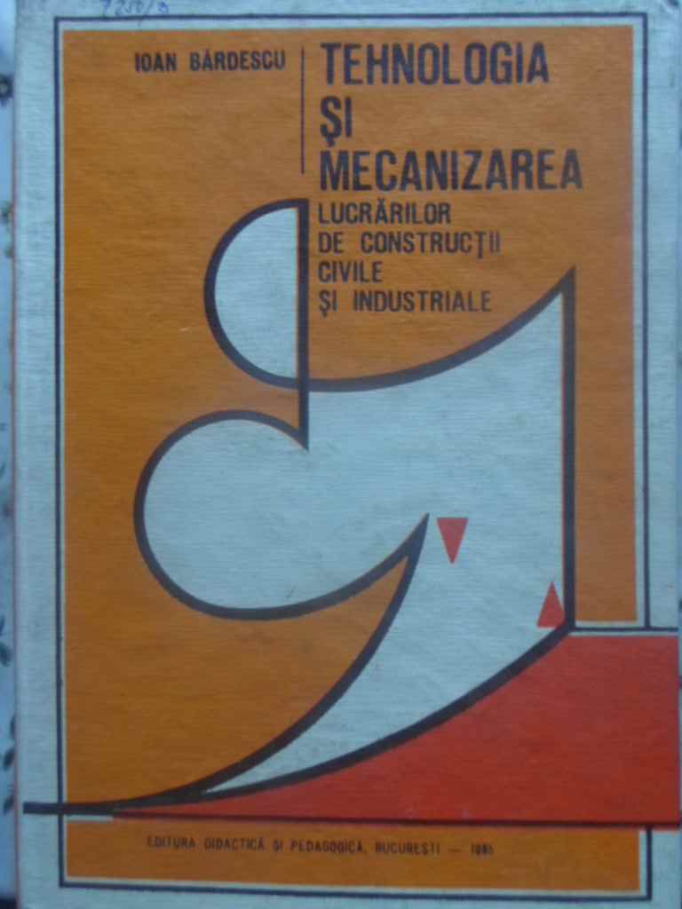 Tehnologia Si Mecanizarea Lucrarilor De Constructii Civile Si Industriale