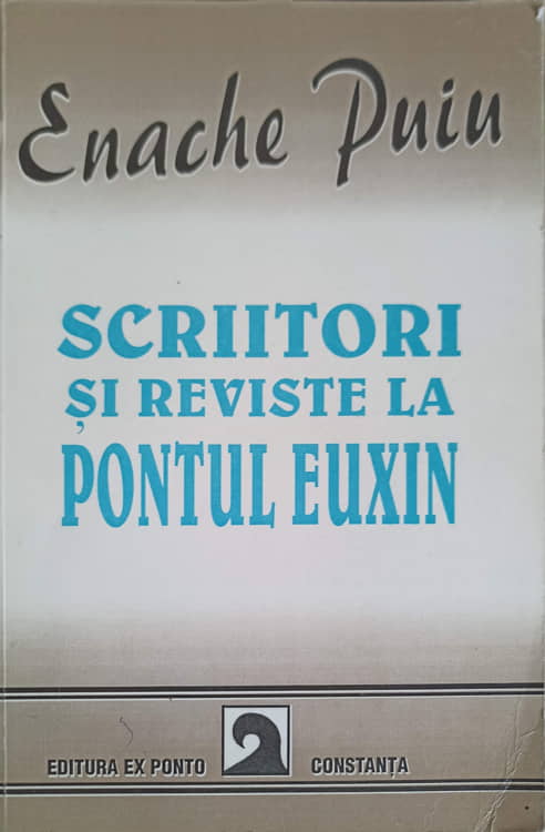 Vezi detalii pentru Scriitori Si Reviste La Pontul Euxin