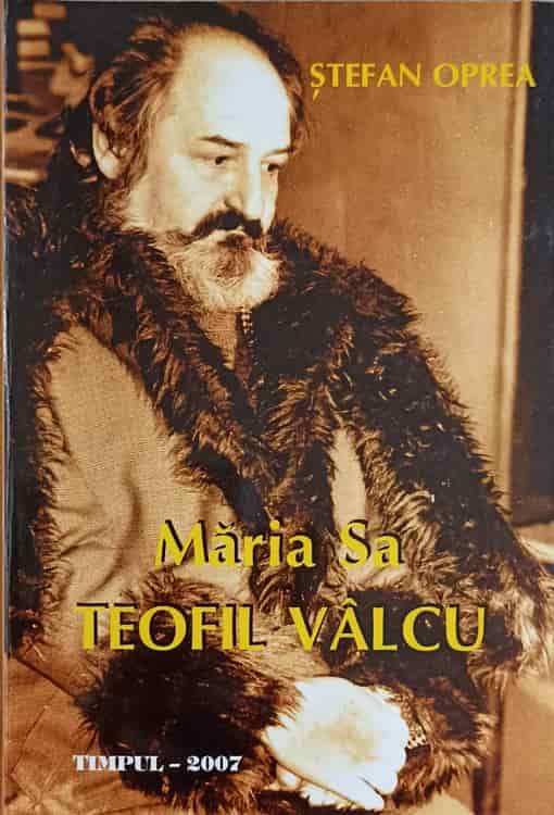 Vezi detalii pentru Maria Sa, Teofil Valcu