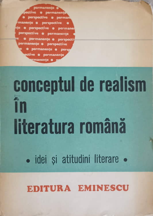 Conceptul De Realism In Literatura Romana. Idei Si Atitudini Literare