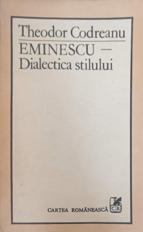 Vezi detalii pentru Eminescu - Dialectica Stilului (cu Dedicatia Autorului)