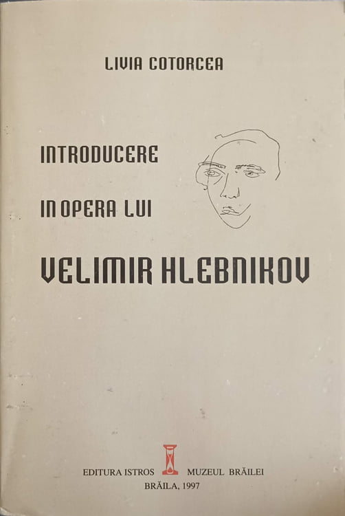 Introducere In Opera Lui Velimir Hlebnikov