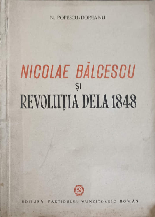 Vezi detalii pentru Nicolae Balcescu Si Revolutia Dela 1848