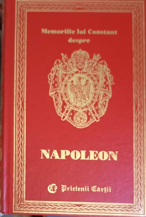 Vezi detalii pentru Memoriile Lui Constant Despre Napoleon Vol.1