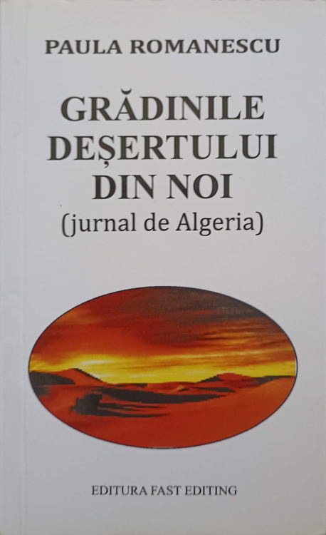 Gradinile Desertului Din Noi (jurnal De Algeria)