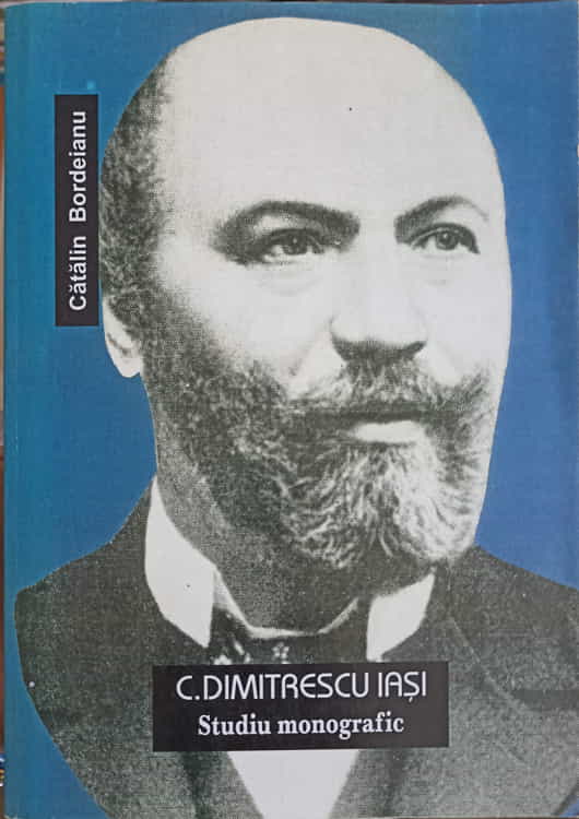 C. Dimitrescu - Iasi, Studiu Monografic: Sociologie, Filosofie, Politica, Estetica, Pedagogie