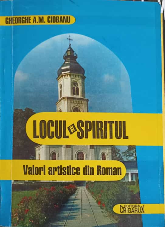 Vezi detalii pentru Locul Si Spiritul. Valori Artistice Din Roman