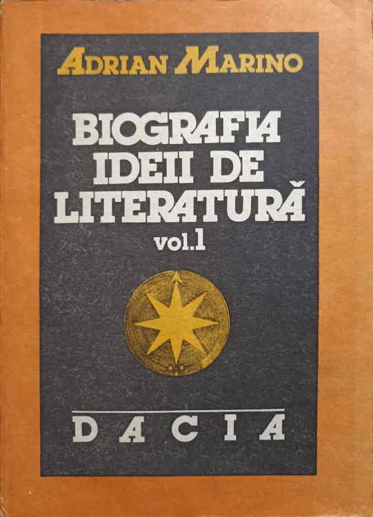 Biografia Ideii De Literatura Vol.1 Antichitatea, Evul Mediu, Renasterea, Umanismul, Clasicismul, Barocul