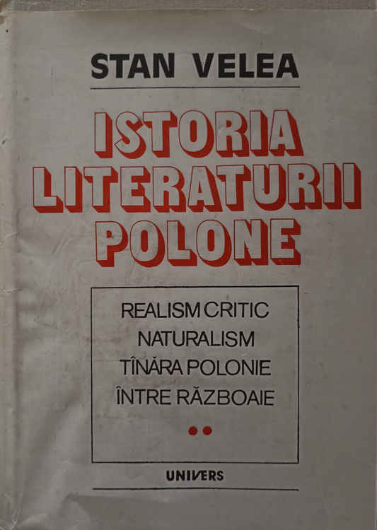 Istoria Literaturii Polone Vol.2 Realism Critic, Naturalism, Tanara Polonie, Intre Razboaie