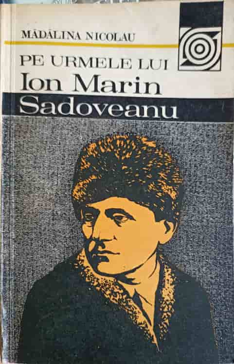 Vezi detalii pentru Pe Urmele Lui Ion Marin Sadoveanu