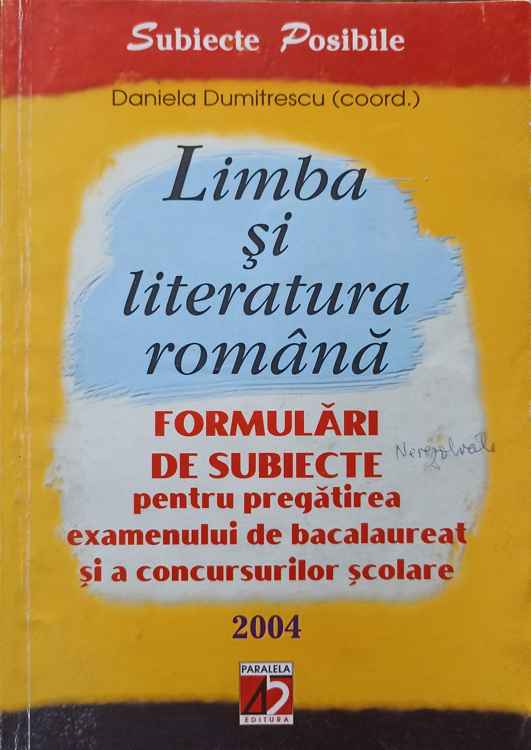 Vezi detalii pentru Limba Si Literatura Romana. Formulari De Subiecte Pentru Pregatirea Examenului De Bacalaureat Si A Concursurilor Scolare