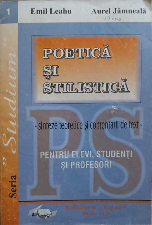 Vezi detalii pentru Poetica Si Stilistica. Sinteze Teoretice Si Comentarii De Text Pentru Elevi, Studenti Si Profesori