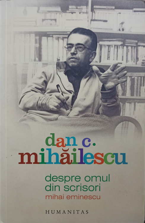 Despre Omul Din Scrisori. Mihai Eminescu