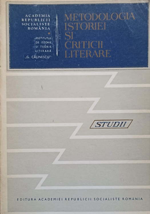 Metodologia Istoriei Si Criticii Literare. Studii