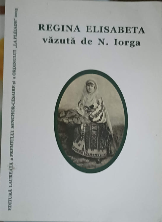 Regina Elisabeta Vazuta De N. Iorga