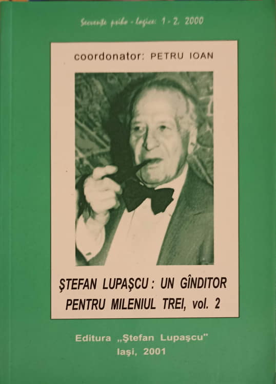 Stefan Lupascu: Un Ganditor Pentru Mileniul Trei Vol.2