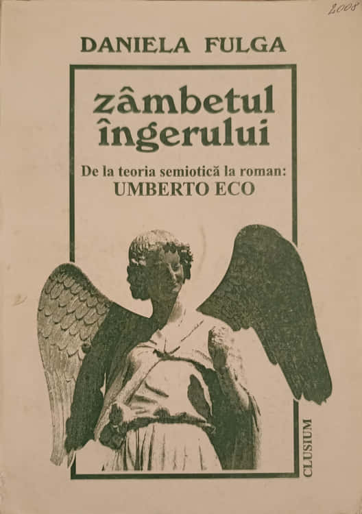 Zambetul Ingerului. De La Teoria Semiotica La Roman: Umberto Eco