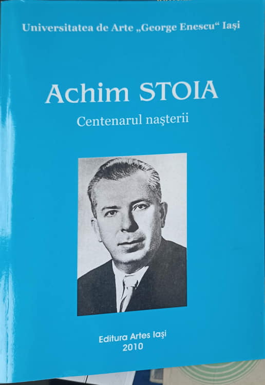 Achim Stoia, Centenarul Nasterii