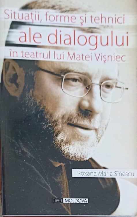 Situatii, Forme Si Tehnici Ale Dialogului In Teatrul Lui Matei Visniec