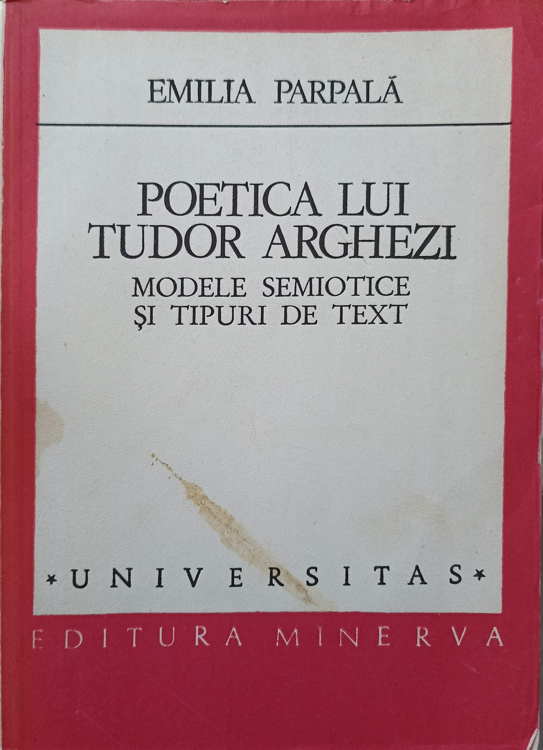 Poetica Lui Tudor Arghezi. Modele Semiotice Si Tipuri De Text