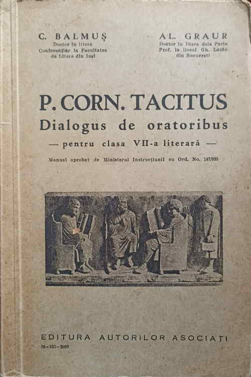 Vezi detalii pentru P.corn. Tacitus Dialogus De Oratoribus Pentru Clasa Vii-a Literara