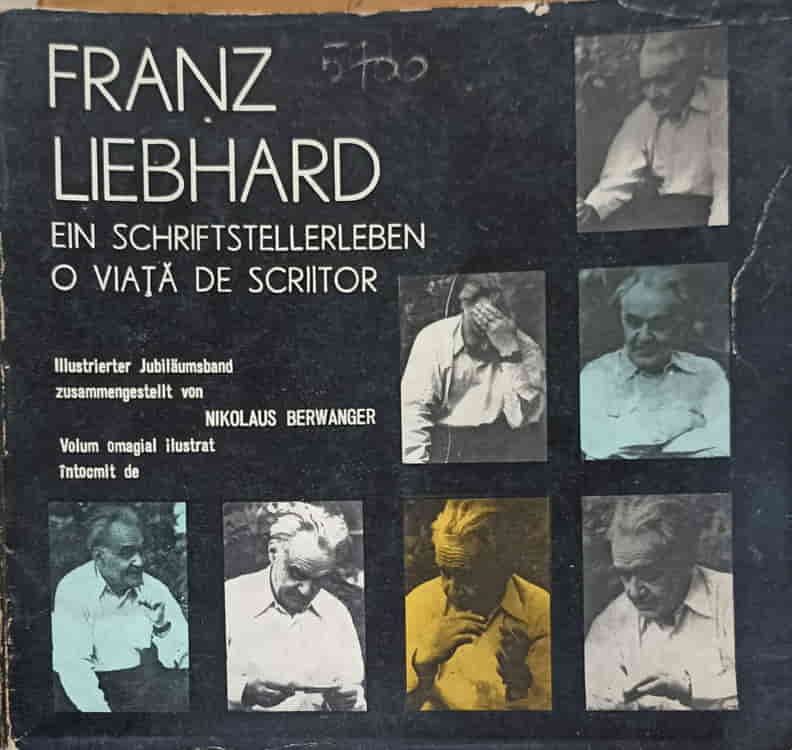 Franz Liebhard, Ein Schriftstellerleben - O Viata De Scriitor