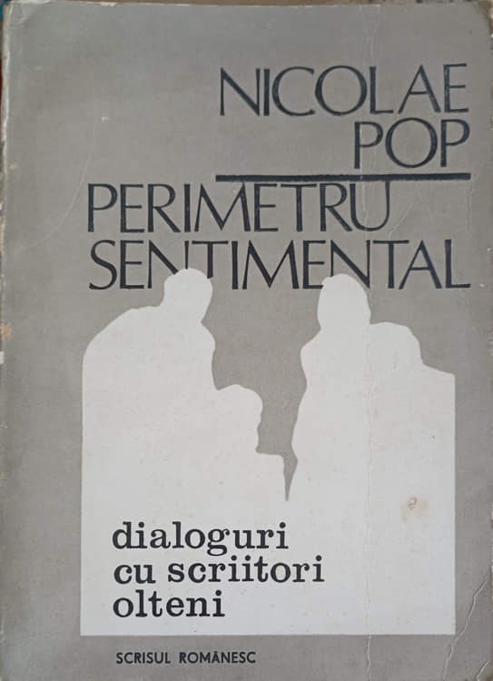 Perimetru Sentimental, Dialoguri Cu Scriitori Olteni