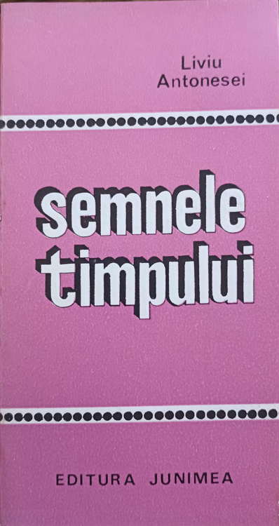 Vezi detalii pentru Semnele Timpului (cu Dedicatia Autorului Catre Pictorul Val Gheorghiu)