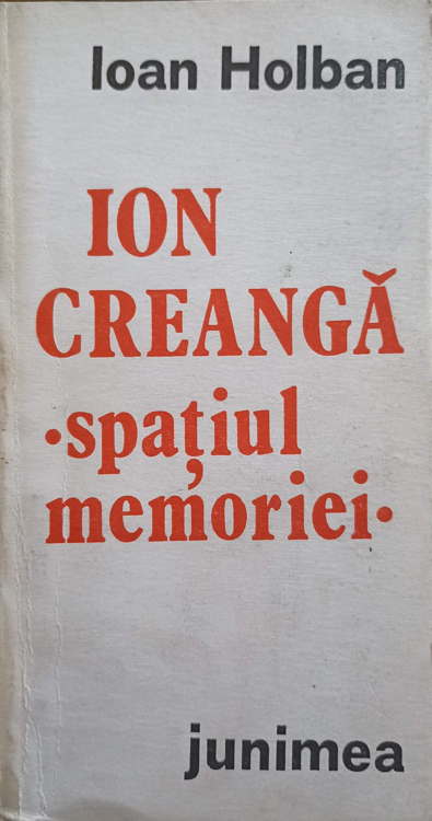 Ion Creanga: Spatiul Memoriei (cu Dedicatia Autorului Catre Pictorul Val Gheorghiu)