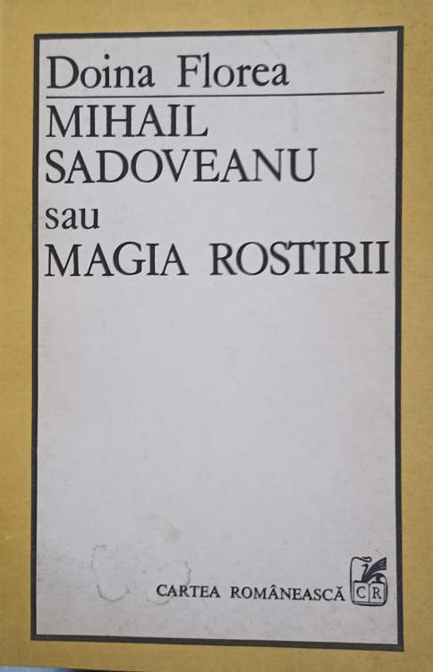 Mihail Sadoveanu Si Magia Rostirii (cu Dedicatia Autorului Catre Pictorul Val. Gheorghiu)