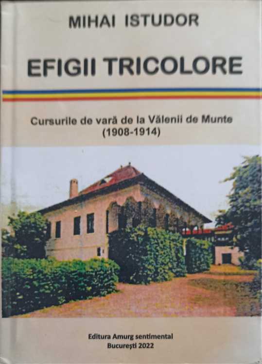 Efigii Tricolore. Cursurile De Vara De La Valenii De Munte (1908-1914)