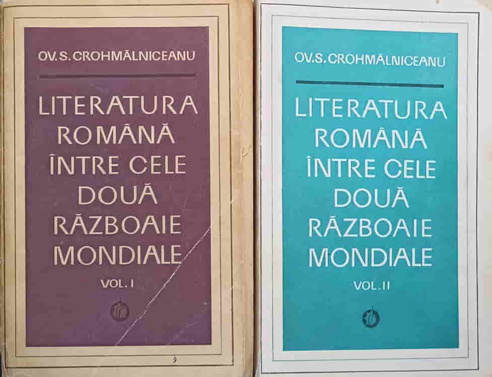 Literatura Romana Intre Cele Doua Razboaie Mondiale Vol.1-2