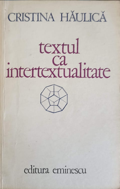 Vezi detalii pentru Textul Ca Intertextualitate