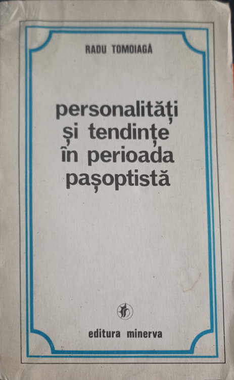 Personalitati Si Tendinte In Perioada Pasoptista