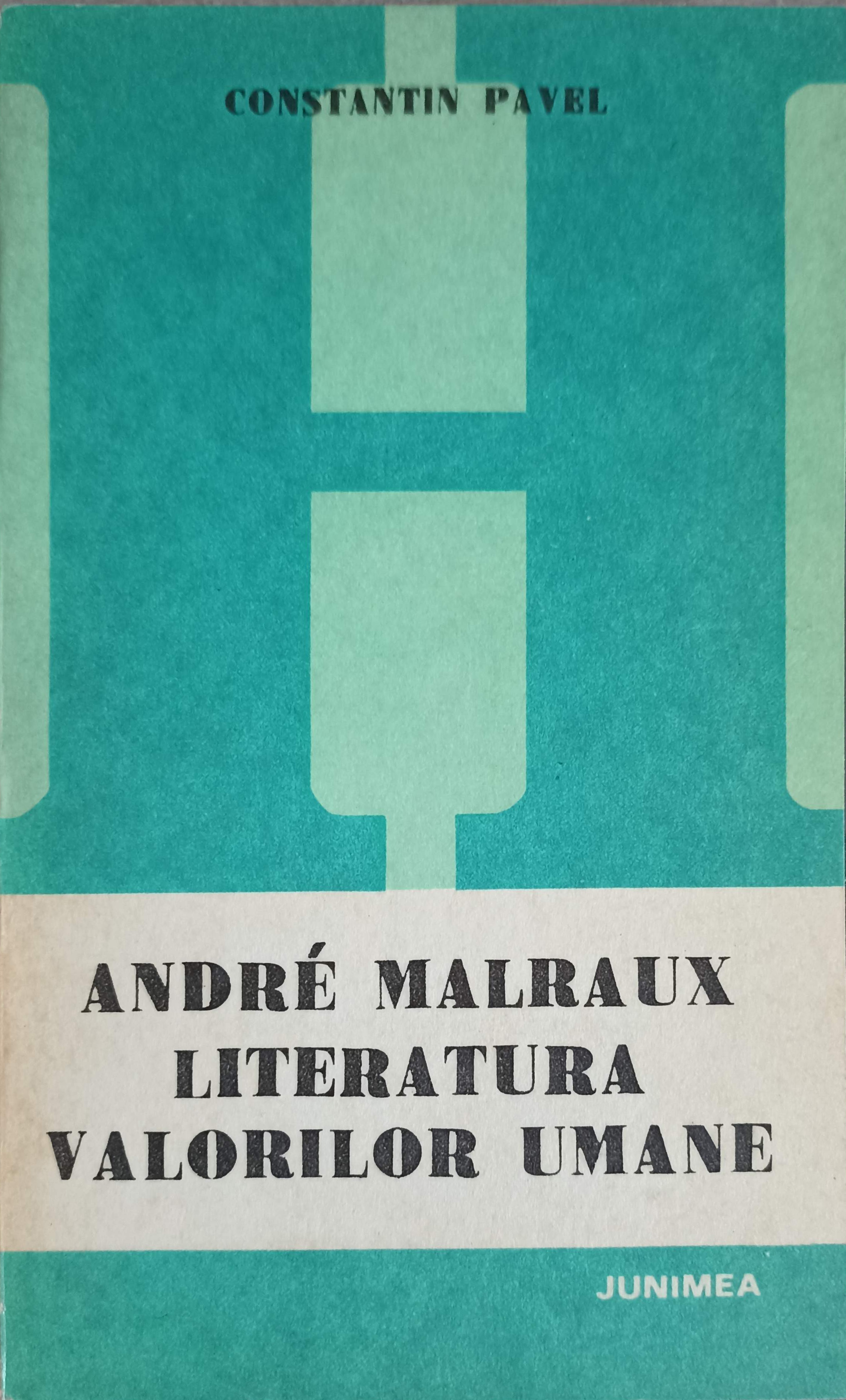 Vezi detalii pentru Andre Malraux Literatura Valorilor Umane