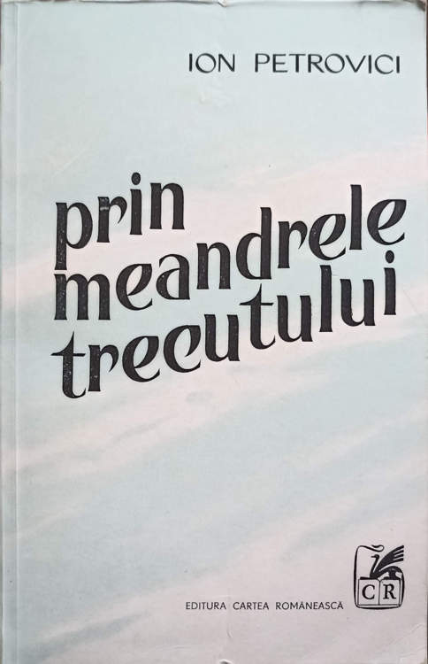 Vezi detalii pentru Prin Meandrele Trecutului