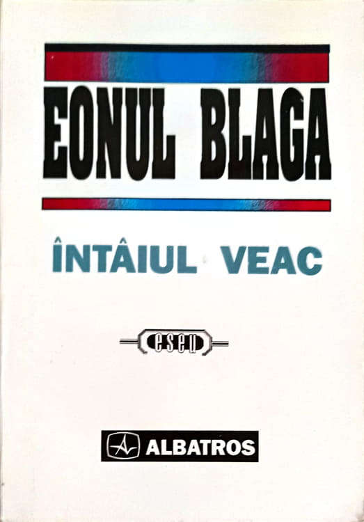 Eonul Blaga. Intaiul Veac