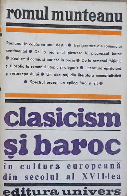 Vezi detalii pentru Clasicism Si Baroc In Cultura Europeana Din Secolul Al Xvii-lea. Partea A Doua